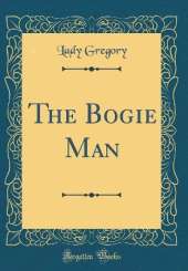 The Bogie Man (Classic Reprint)