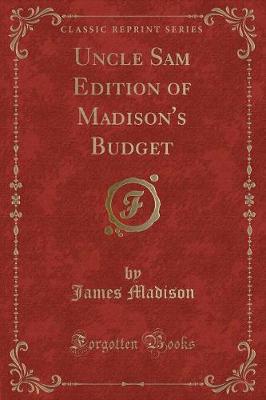 Uncle Sam Edition of Madison's Budget (Classic Reprint)