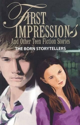 First Impressions: And Other Teen Fiction Stories
