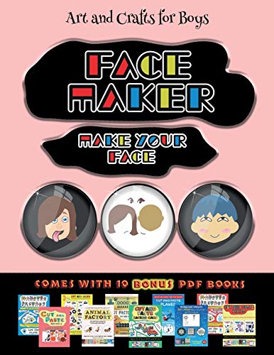 Art and Crafts for Boys (Face Maker - Cut and Paste): This book comes with a collection of downloadable PDF books that will help your child make an excellent start to his/her education. Books are designed to improve hand-eye coordination, develop fine and