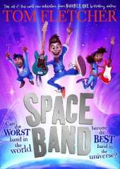Space Band: The out-of-this-world new adventure from the number-one-bestselling author Tom Fletcher