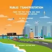 Public Transportation: From the Tom Thumb Railroad to Hyperloop and Beyond
