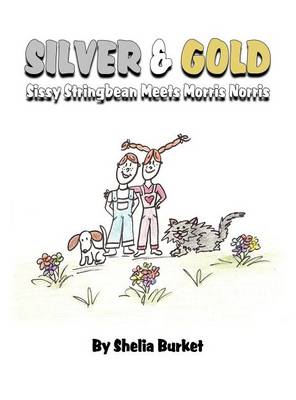 Silver & Gold: Sissy Stringbean Meets Morris Norris