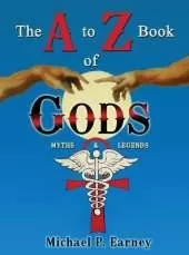 The A to Z Book of Gods: Myths and Legends