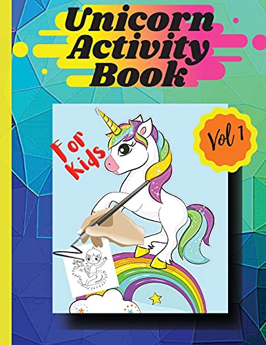 Unicorn activity book Vol1: Coloring pages and activities for girls and boys aged 4 and 8 Vol 1