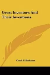 Great Inventors And Their Inventions