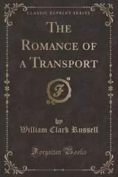 The Romance of a Transport (Classic Reprint)