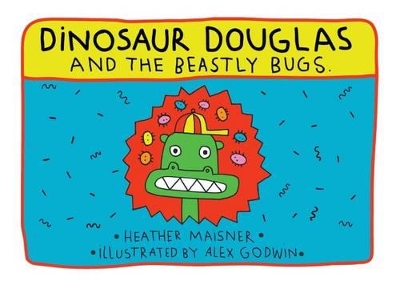 Dinosaur Douglas and the Beastly Bugs