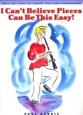 Paul Harris: I Can't Believe Pieces Can be This Easy! (Clarinet/Piano)
