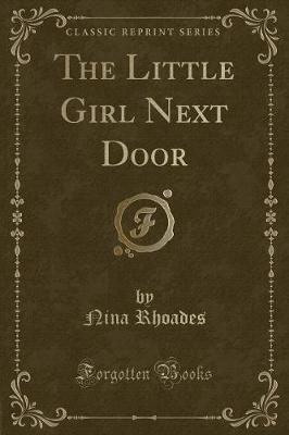 The Little Girl Next Door (Classic Reprint)