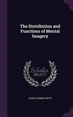 The Distribution and Functions of Mental Imagery