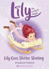 Lily the Littlest Angel: Lily Goes Skitter Skating