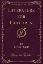 Literature for Children (Classic Reprint)