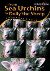 From sea urchins to Dolly the sheep: Discovering cloning