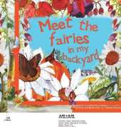 Meet the Fairies in My Backyard: Written & Illustrated by Dolores Keaveney