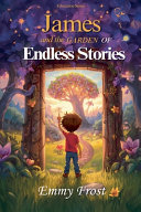 James and the Garden of Endless Stories