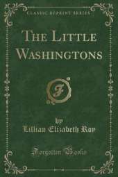 The Little Washingtons (Classic Reprint)