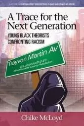 A Trace for the Next Generation: Young Black Theorists Confronting Transnational Racism
