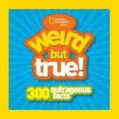 Weird But True!: 300 Outrageous Facts