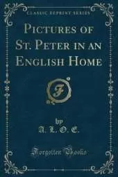 Pictures of St. Peter in an English Home (Classic Reprint)