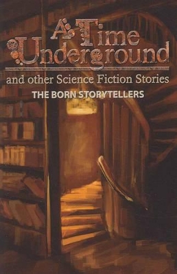 Time Underground: And Other Science Fiction Stories