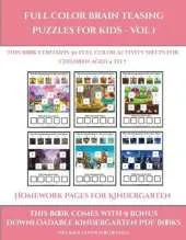 Homework Pages for Kindergarten (Full color brain teasing puzzles for kids - Vol 1): This book contains 30 full color activity sheets for children aged 4 to 7