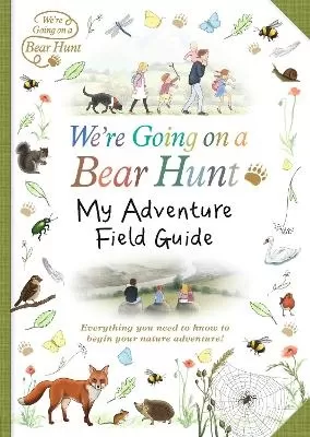We're Going on a Bear Hunt: My Adventure Field Guide