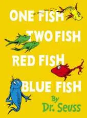 One Fish, Two Fish, Red Fish, Blue Fish
