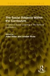 The Social Subjects Within the Curriculum: Children’s Social Learning in the National Curriculum