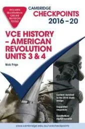 Cambridge Checkpoints VCE History American Revolution 2016-18 and Quiz Me More