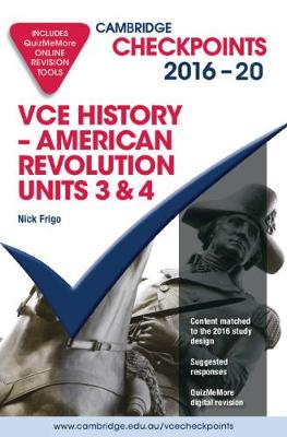 Cambridge Checkpoints VCE History American Revolution 2016-18 and Quiz Me More
