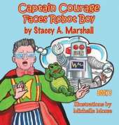 Captain Courage Faces Robot Boy: Captain Courage Book 3(r)