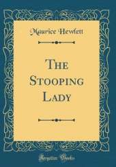 The Stooping Lady (Classic Reprint)