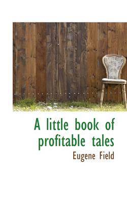 A Little Book of Profitable Tales
