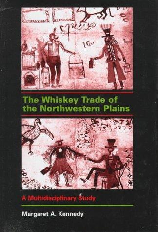 The Whiskey Trade of the Northwestern Plains: A Multidisciplinary Study