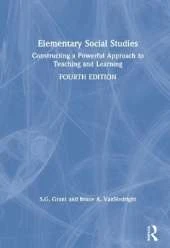 Elementary Social Studies: Constructing a Powerful Approach to Teaching and Learning