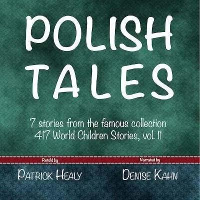 Polish Tales: 7 stories from the famous collection "417 World Children Stories"