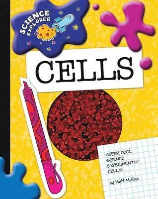 Cells: Super Cool Science Experiments