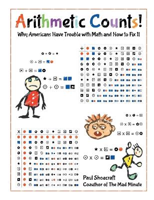 Arithmetic Counts!: Why Americans Have Trouble with Math and How to Fix It (2025 Revised Edition)