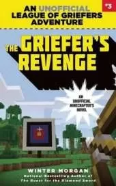 The Griefer's Revenge: An Unofficial League of Griefers Adventure, #3