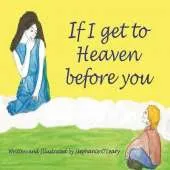 If I get to Heaven before you