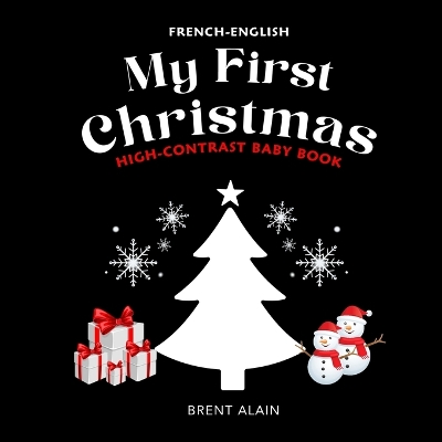My First Christmas French-English: Bilingual High Contrast Picture Book for Newborns and Babies