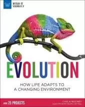 Evolution: How Life Adapts to a Changing Environment With 25 Projects