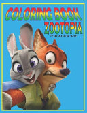 Coloring Book ZOOTOPIA For Ages 3-10: Fun Gift For Everyone Who Loves This Hedgehog With Lots Of Cool Illustrations To Start Relaxing And Having Fun