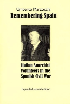 Remembering Spain: Italian Anarchist Volunteers in the Spanish Civil War