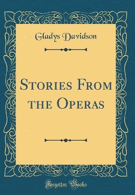 Stories From the Operas (Classic Reprint)