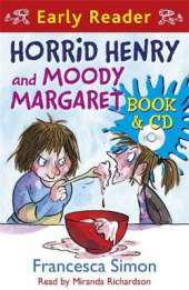 Horrid Henry Early Reader: Horrid Henry and Moody Margaret: Book 8