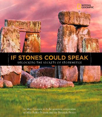 If Stones Could Speak: Unlocking the Secrets of Stonehenge