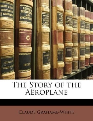The Story of the Aeroplane