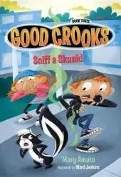 Good Crooks Book Three: Sniff A Skunk!